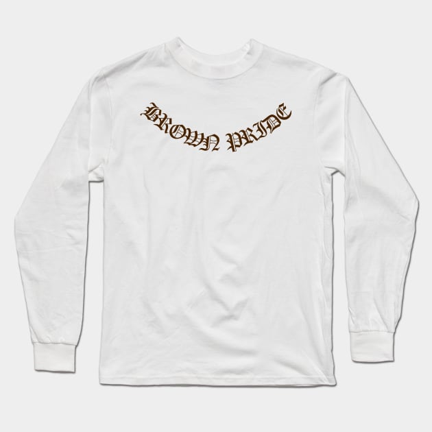 Brown Pride Chicano Style Long Sleeve T-Shirt by Tesign2020